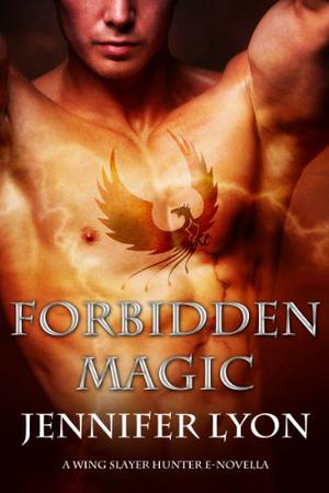 Forbidden Magic (Wing Slayer Hunters #4.5)