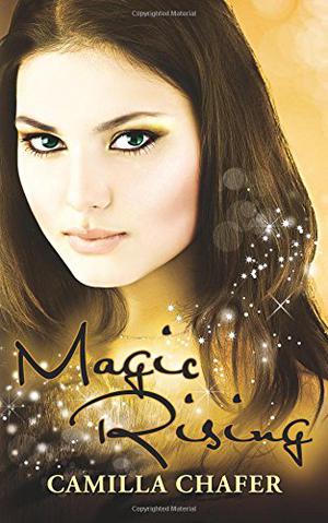 Magic Rising by Camilla Chafer