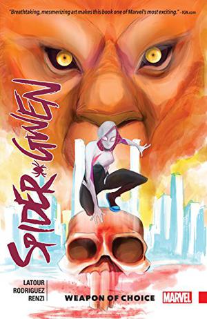 Spider-Gwen, Vol. 2: Une arme de choix (Spider-Gwen (Collected Editions) #2)