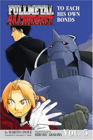 Fullmetal Alchemist: To Each His Own Bonds (Fullmetal Alchemist: Light Novels #5)