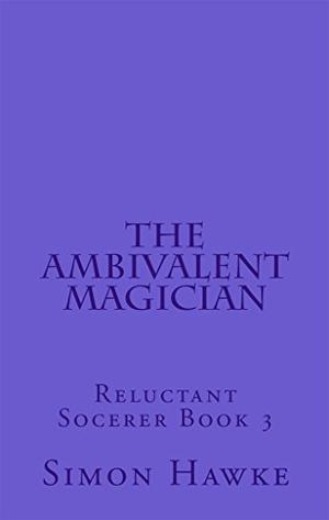 The Ambivalent Magician by Simon Hawke