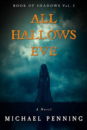 All Hallows Eve by Michael Penning