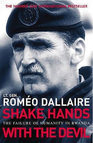 Shake Hands with the Devil by Roméo Dallaire