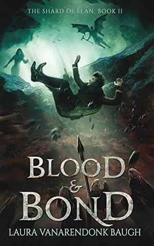 Blood & Bond (The Shard of Elan #2)