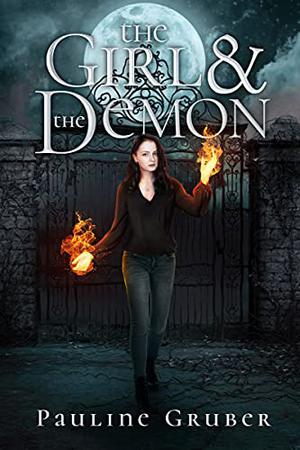 The Girl and The Demon - Book 3 in The Girl and The Raven series by Pauline Gruber