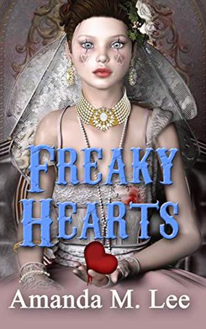 Freaky Hearts by Amanda M. Lee