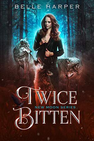Twice Bitten (New Moon #1)