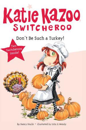 Don't Be Such a Turkey! (Katie Kazoo, Switcheroo #34.5)