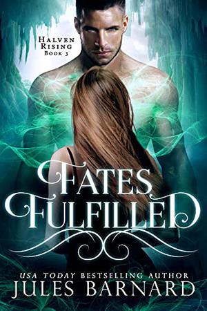 Fates Fulfilled (Halven Rising #3)