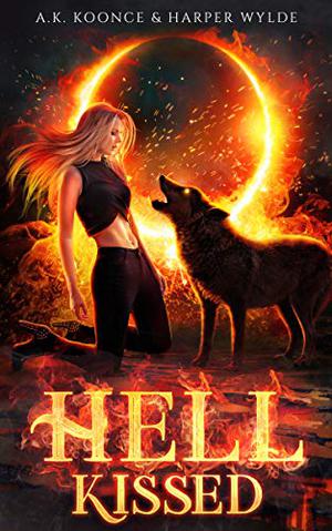 Hell Kissed by A.K. Koonce, Harper Wylde