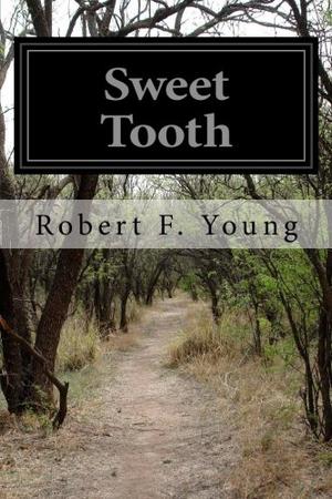 Sweet Tooth by Robert F. Young