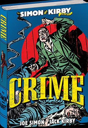 The Simon and Kirby Library: Crime by Joe Simon