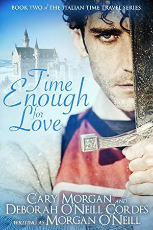 Time Enough for Love by Morgan O'Neill, Cary Morgan, Deborah O'Neill Cordes