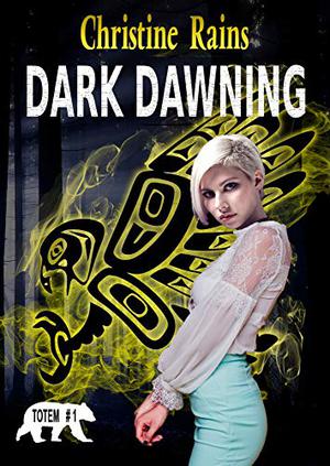 Dark Dawning by Christine Rains