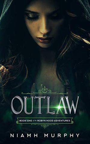 Outlaw (The Robyn Hood Adventures #1)