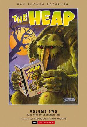 Roy Thomas Presents: The Heap, Vol. 2 by Carmine Infantino, Herb Rogoff, Roy Thomas
