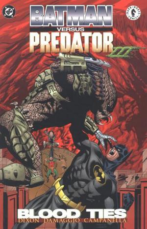 Batman Versus Predator III: Blood Ties by Chuck Dixon