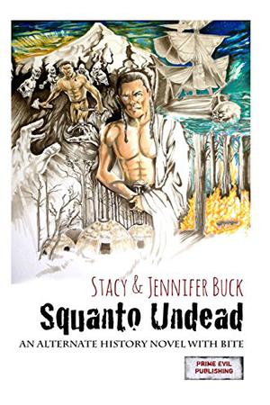 Squanto Undead: Wake the Undead by Stacy Buck, Jennifer Buck