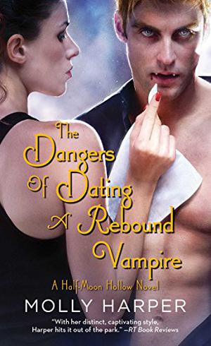 The Dangers of Dating a Rebound Vampire (Half-Moon Hollow #3)