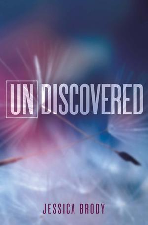 Undiscovered by Jessica Brody