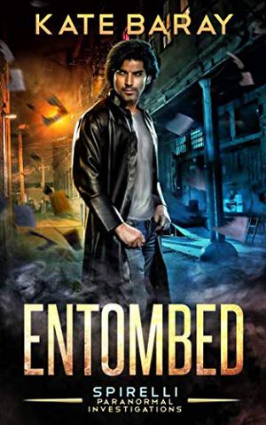 Entombed: A Spirelli Novel (Spirelli Paranormal Investigations #7)
