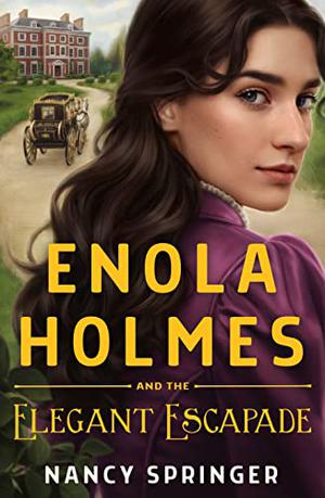 Enola Holmes and the Elegant Escapade (Enola Holmes #8)