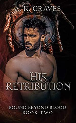 His Retribution by A.K. Graves