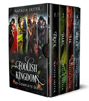 Foolish Kingdoms: The Complete Series (Foolish Kingdoms #1-4)