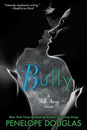 Bully by Penelope Douglas, Пенелопа Дуглас