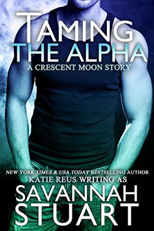 Taming the Alpha (Crescent Moon #1)