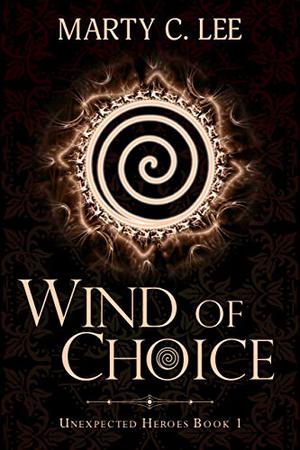Wind of Choice by Marty C. Lee