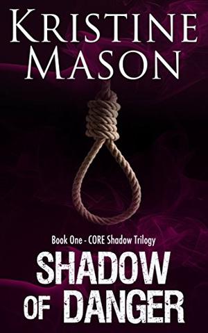 Shadow of Danger (CORE Shadow Trilogy #1)