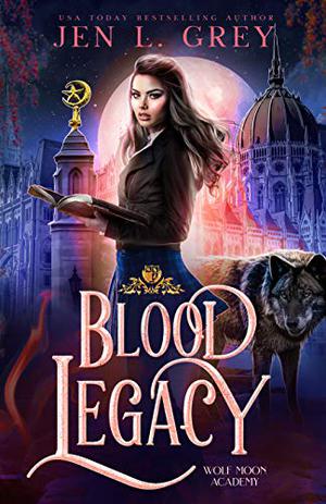 Blood Legacy by Jen L. Grey