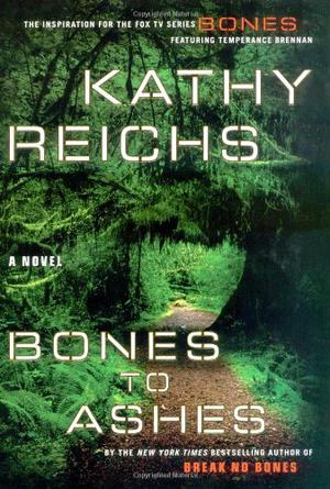 Bones to Ashes (Temperance Brennan #10)