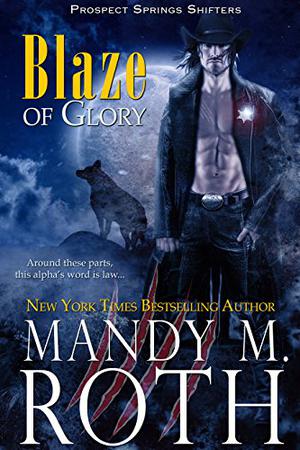 Blaze of Glory (Prospect Springs Shifter #1)