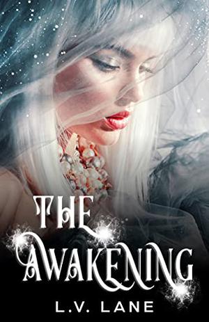 The Awakening: A Dark Paranormal Cinderella Retelling by L.V. Lane