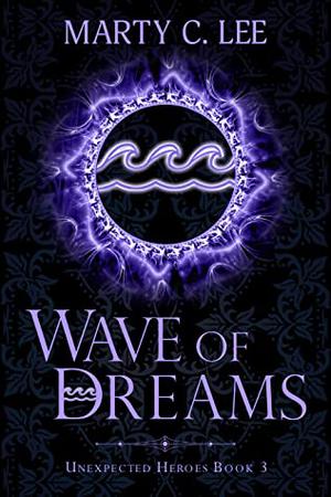 Wave of Dreams (Unexpected Heroes #3)