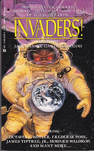 Invaders! by Jack Dann, William Tenn, Philip K. Dick, Frederik Pohl, Robert Silverberg, Brian W. Aldiss, Tom Purdom, Harvey Jacobs, Raccoona Sheldon, Octavia E. Butler, Damon Knight, R.A. Lafferty, Neal Barrett Jr., James Tiptree Jr., Howard Waldrop, Pat Cadigan