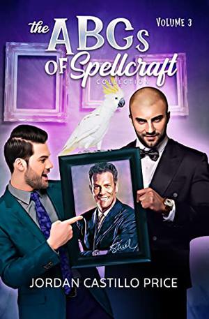 The ABCs of Spellcraft Collection: Volume 3 (The ABCs of Spellcraft #8-11)
