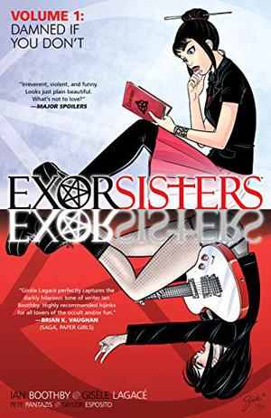 Exorsisters, Vol. 1 by Ian Boothby, Pete Pantazis