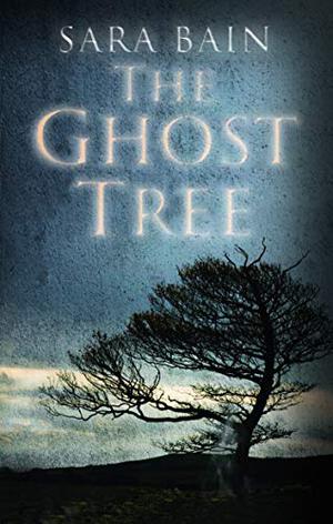 The Ghost Tree by Sara Bain