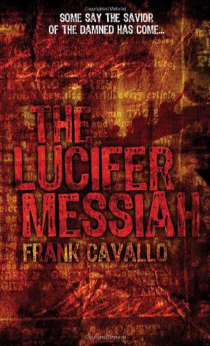 The Lucifer Messiah by Frank Cavallo