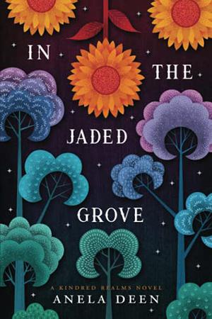 In the Jaded Grove by Anela Deen