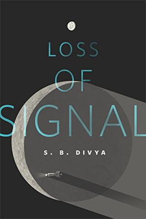 Loss of Signal by S.B. Divya