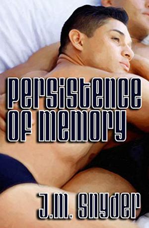 Persistence of Memory by J.M. Snyder