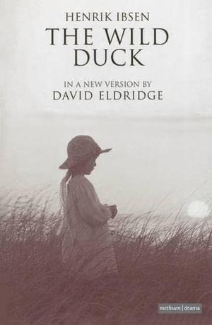 The Wild Duck by Henrik Ibsen, David Eldridge