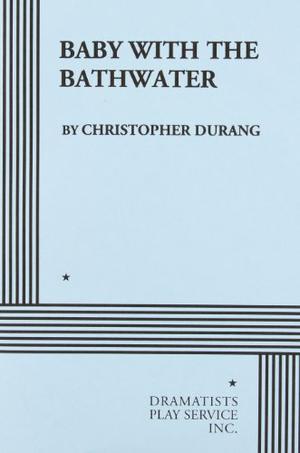 Baby with the Bathwater by Christopher Durang