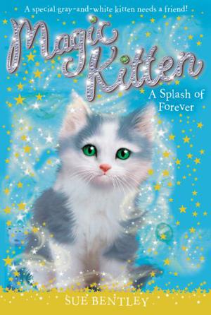 A Splash of Forever #14 (Magic Kitten #14)