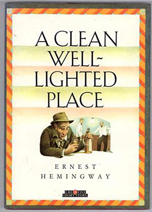 A Clean Well Lighted Place by Ernest Hemingway