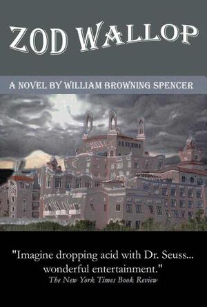 Zod Wallop by William Browning Spencer